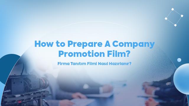 How to Prepare a Company Promotion Film?
