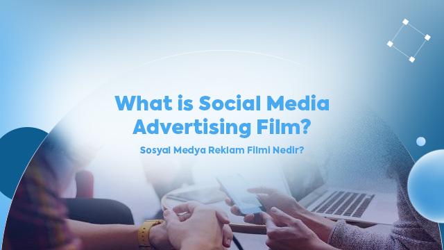 What is Social Media Advertising Film?