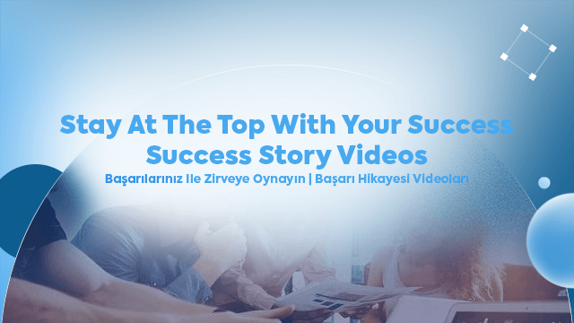 Stay at the Top with Your Success: Success Story Videos