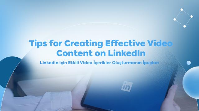 Tips for Creating Effective Video Content on LinkedIn